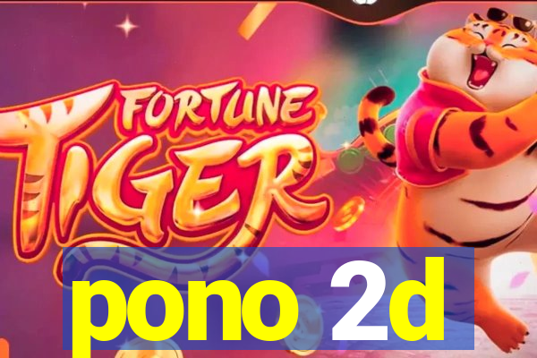 pono 2d